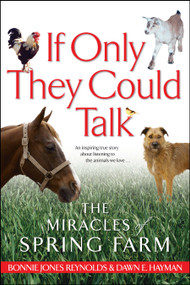 If Only They Could Talk (The Miracles of Spring Farm) by Dawn Hayman, Bonnie Jones Reynolds, 9780743464864