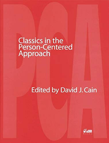 Classics in the Person-Centered Approach by David J Cain, 9781898059424