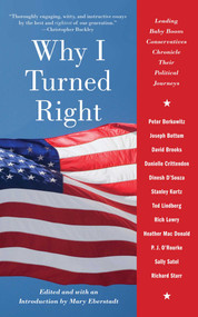 Why I Turned Right (Leading Baby Boom Conservatives Chronicle Their Political Journeys) by Mary Eberstadt, 9781416528562