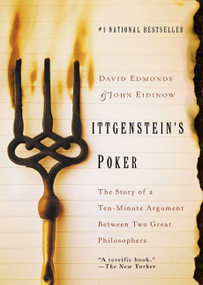 Wittgenstein's Poker (The Story of a Ten-Minute Argument Between Two Great Philosophers) by David Edmonds, John Eidinow, 9780060936648