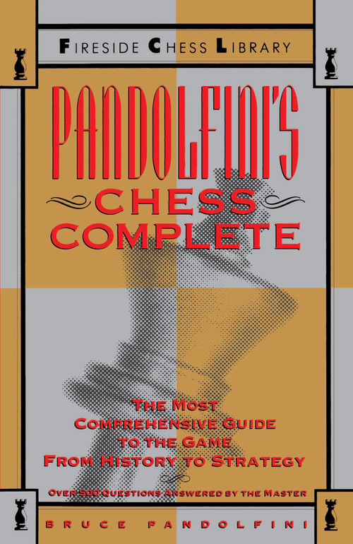 Pandolfini's Chess Complete (The Most Comprehensive Guide to the Game, from History to Strategy) by Bruce Pandolfini, 9780671701864