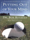 Putting Out of Your Mind by Bob Rotella, 9780743212137