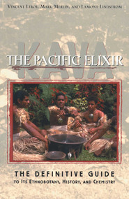 Kava: The Pacific Elixir (The Definitive Guide to Its Ethnobotany, History, and Chemistry) by Vincent Lebot, Mark Merlin, Lamont Lindstrom, 9780892817269