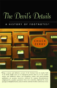 The Devil's Details (A History of Footnotes) by Chuck Zerby, 9780743241755