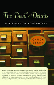The Devil's Details (A History of Footnotes) by Chuck Zerby, 9780743241755