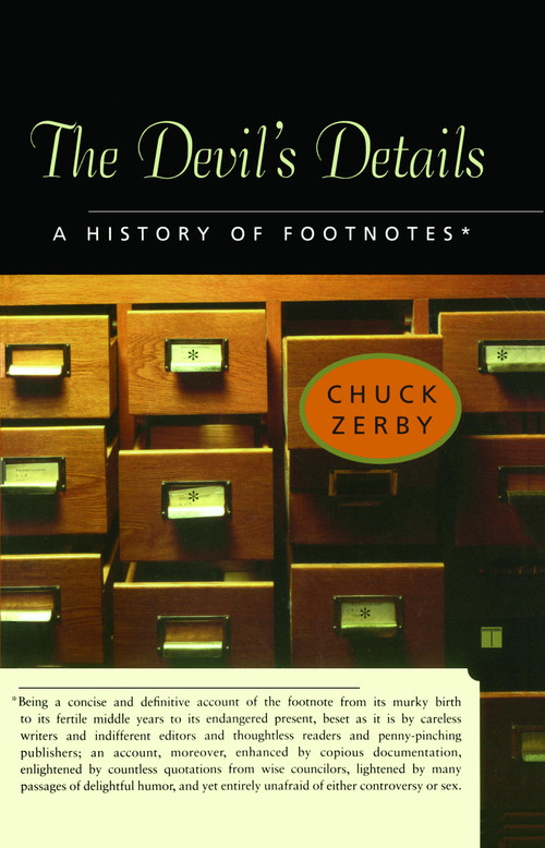 The Devil's Details (A History of Footnotes) by Chuck Zerby, 9780743241755