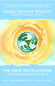 The New Revelations (A Conversation with God) by Neale Donald Walsch, 9780743463034