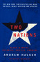 Two Nations (Black and White, Separate, Hostile, Unequal) by Andrew Hacker, 9780743238243
