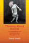 Thinking about Suicide by David Webb, 9781906254285