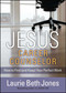 JESUS, Career Counselor (How to Find (and Keep) Your Perfect Work) by Laurie Beth Jones, 9781476786377