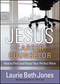 JESUS, Career Counselor (How to Find (and Keep) Your Perfect Work) by Laurie Beth Jones, 9781476786377