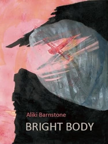 Bright Body by Aliki Barnstone, 9781935210245