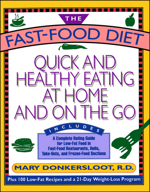 Fast Food Diet (Quick and Healthy Eating At Home and On the Go) by Mary Donkersloot, 9780671754464