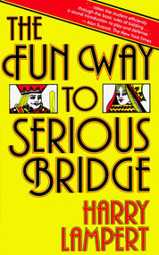 The Fun Way to Serious Bridge by Harry Lampert, 9780671630270