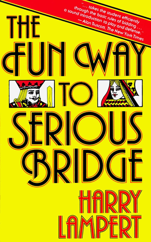 The Fun Way to Serious Bridge by Harry Lampert, 9780671630270