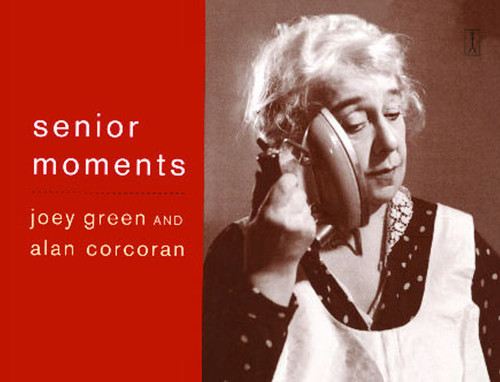 Senior Moments by Joey Green, Alan Corcoran, 9780743226967