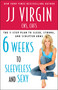 Six Weeks to Sleeveless and Sexy (The 5-Step Plan to Sleek, Strong, and Sculpted Arms) by JJ Virgin, 9781439189344