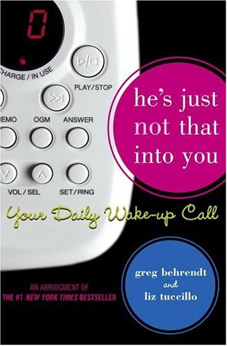 He's Just Not That Into You: Your Daily Wake-Up Call (Miniature Edition) by Greg Behrendt, Liz Tuccillo, Lauren Monchik, 9781416909538