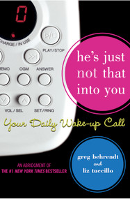 He's Just Not That Into You: Your Daily Wake-Up Call by Greg Behrendt, Liz Tuccillo, 9781416909538