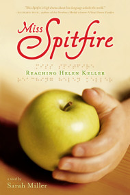 Miss Spitfire (Reaching Helen Keller) by Sarah Miller, 9781442408517