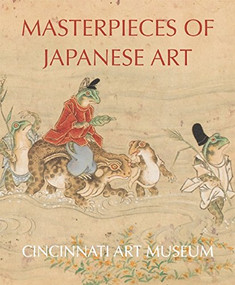 Masterpieces of Japanese Art (Cincinnati Art Museum) by Hou-mei Sung, Masahiko  Aizawa, Keiko  Nakamachi, 9781907804199