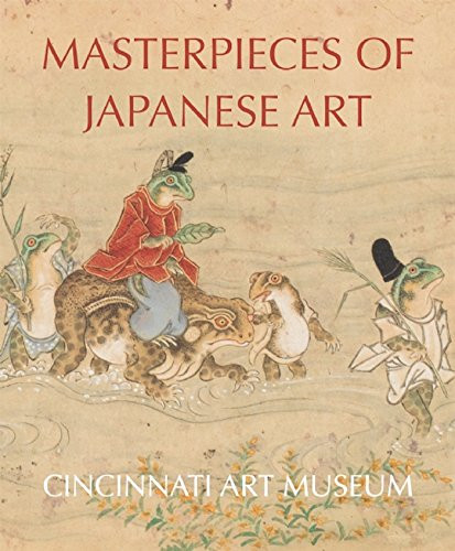 Masterpieces of Japanese Art (Cincinnati Art Museum) by Hou-mei Sung, Masahiko  Aizawa, Keiko  Nakamachi, 9781907804199