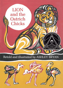 Lion and the Ostrich Chicks (And Other African Folk Poems) by Ashley Bryan, Ashley Bryan, 9780689313110