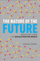 The Nature of the Future (Dispatches from the Socialstructed World) by Marina Gorbis, 9781451641189
