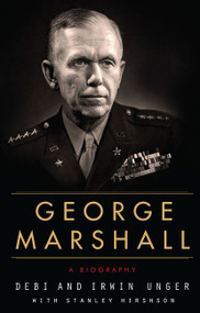 George Marshall (A Biography) - 9780062385796 by Debi Unger, Irwin Unger, Stanley Hirshson, 9780062385796