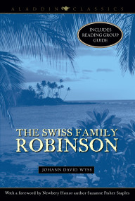 The Swiss Family Robinson by Suzanne Fisher Staples, Johann David Wyss, 9781416934905