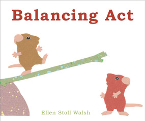 Balancing Act by Ellen Stoll Walsh, Ellen Stoll Walsh, 9781442407572
