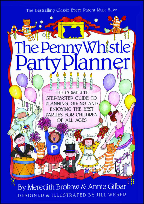 Penny Whistle Party Planner by Meredith Brokaw, Annie Gilbar, Jill Weber, 9780671737924