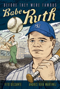 Babe Ruth by Vito Delsante, Andrés Vera Martínez, 9781416950714