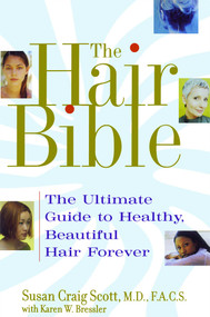 The Hair Bible (The Ultimate Guide to Healthy, Beautiful Hair Forever) by Susan Craig Scott, Karen W. Bressler, 9780743442602