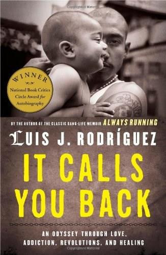 It Calls You Back (An Odyssey through Love, Addiction, Revolutions, and Healing) - 9781416584179 by Luis J. Rodriguez, 9781416584179