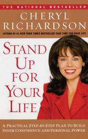 Stand Up for Your Life (A Practical Step-by-Step Plan to Build Inner Confidence and Personal Power) by Cheryl Richardson, 9780743226516