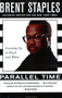 Parallel Time (Growing Up in Black and White) by Brent Staples, 9780380724758