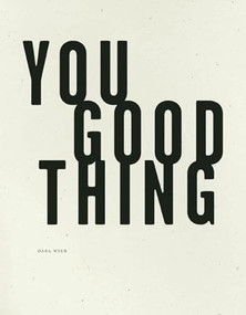 You Good Thing by Dara Wier, 9781933517674