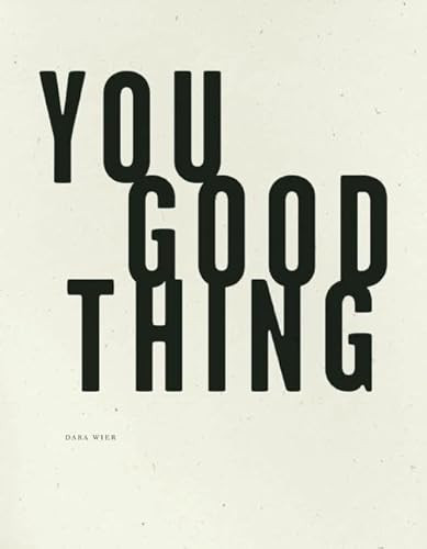 You Good Thing by Dara Wier, 9781933517674