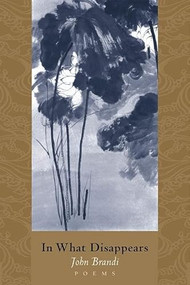 In What Disappears by John Brandi, 9781893996632