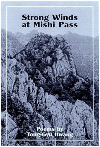 Strong Winds at Mishi Pass by Tong-Gyu Hwang, Seong Kon Kim, Dennis Maloney, 9781893996106