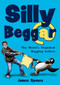 Silly Beggar (the world's stupidest begging letters) by James Spence, 9781906582036