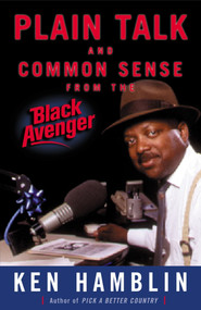 Plain Talk and Common Sense From the Black Avenger by Ken Hamblin, 9780684865560