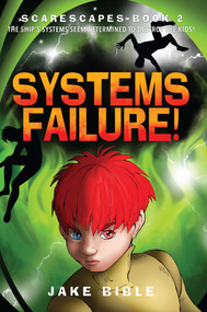 ScareScapes Book Two (Systems Failure!) by Jake Bible, 9781682611623