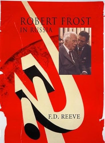 Robert Frost in Russia by Frank Reeve, 9780939010639