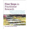 First Steps in Practitioner Research by Pete Sanders, Paul Wilkins, 9781898059738
