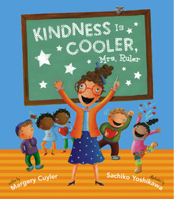 Kindness Is Cooler, Mrs. Ruler by Margery Cuyler, Sachiko Yoshikawa, 9780689873447