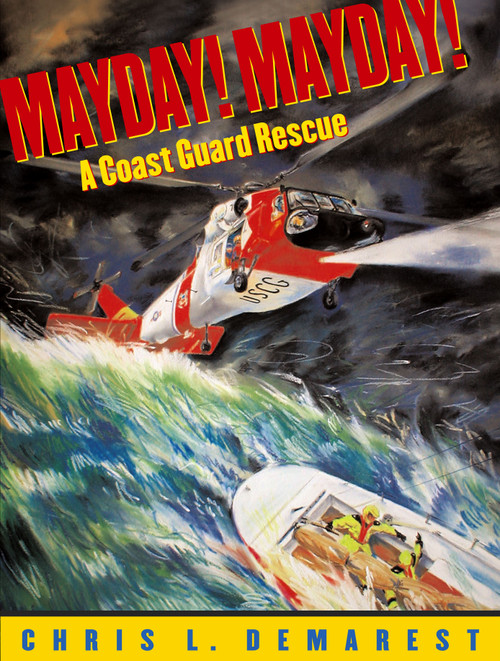 Mayday! Mayday! (A Coast Guard Rescue) by Chris L. Demarest, Chris L. Demarest, 9780689851612
