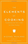 The Elements of Cooking (Translating the Chef's Craft for Every Kitchen) by Michael Ruhlman, Anthony Bourdain, 9780743299787