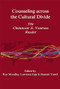 Counseling Across the Cultural Divide (The Clement E. Vontress Reader) by Roy Moodley, Larry Epp, Humair Yusuf, 9781906254490